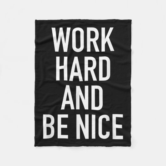 Work Hard And Be Nice - Motivational Quote  Fleece Deken (Voorkant)