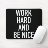 Work Hard And Be Nice - Motivational Quote Muismat (Met muis)
