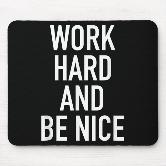 Work Hard And Be Nice - Motivational Quote Muismat (Voorkant)