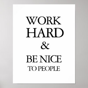 Work Hard and Be Nice Print