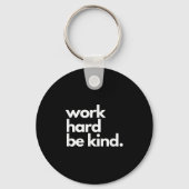 Work Hard Be Kind Insrational Motivational Workout Sleutelhanger (Voorkant)