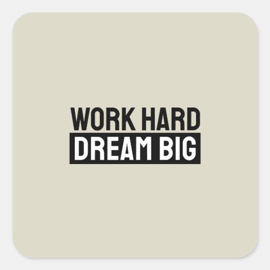 Work Hard Dream Big Motivational Inspirational Vierkante Sticker (Voorkant)
