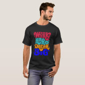 work hard dream big t-shirt (Voorkant volledig)