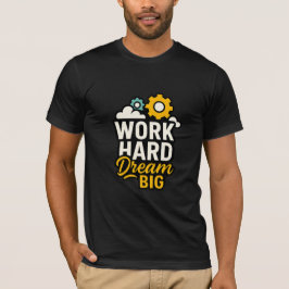 Work Hard Dream Groot Inspirerend T-shirt