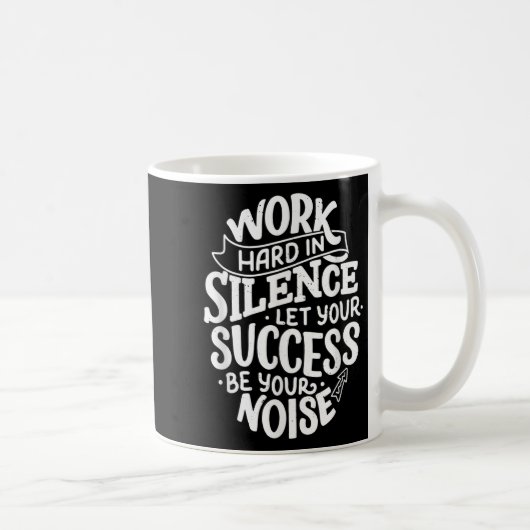 Work Hard In Silence Let Your Success Motivation Q Koffiemok (Rechts)