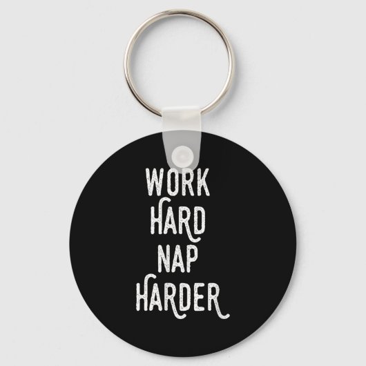 Work Hard Nap Harder _ Funny Motivational Quote Sh Sleutelhanger (Voorkant)