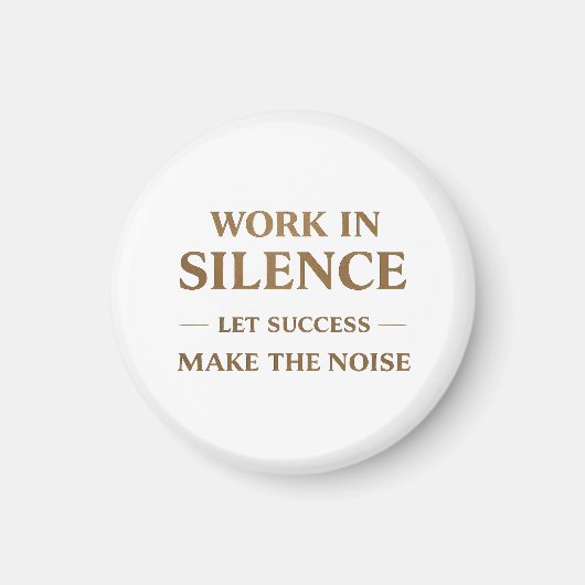 Work in Silence Quote Magneet (Voorkant)