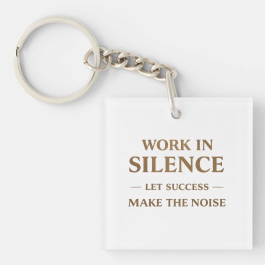 Work in Silence Quote Sleutelhanger (voorkant)