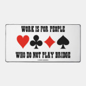 Work Is For People Who Do Not Play Bridge (Recto)