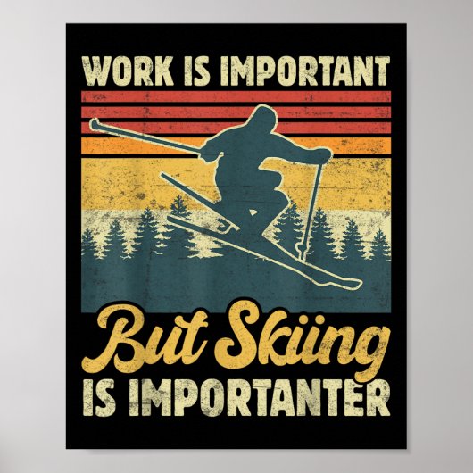 Work Is Important But Skiing Is Importanter - Funn Poster (Voorkant)