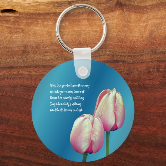 Work Love Dance Sing Tulips Inspirerend Sleutelhanger (Voorkant)