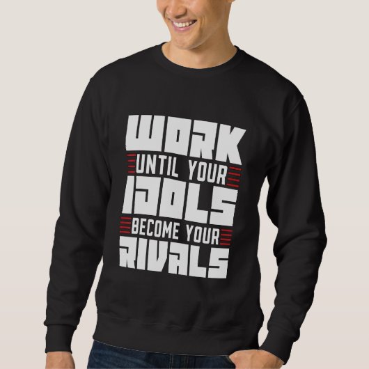 Work Until Your Idols Karate Judoka Combat Fighter Trui (Voorkant)