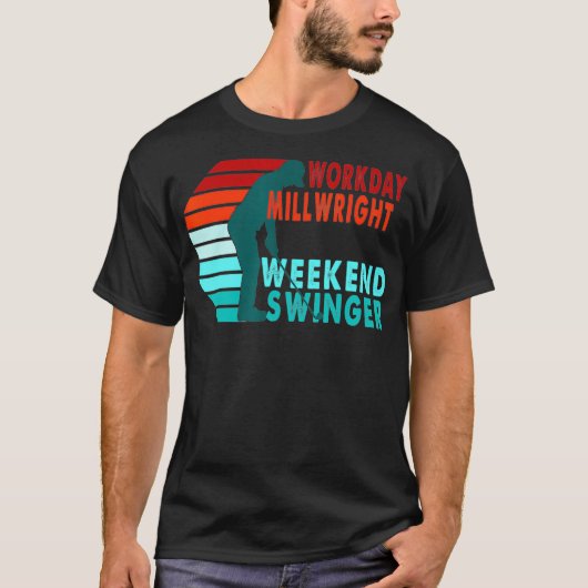 Workday Millwright Weekend Swinger Golfer Golfing  T-shirt (Voorkant)