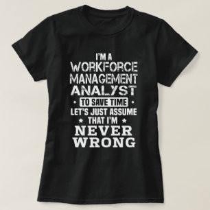 Workforce Management Analyst T-shirt