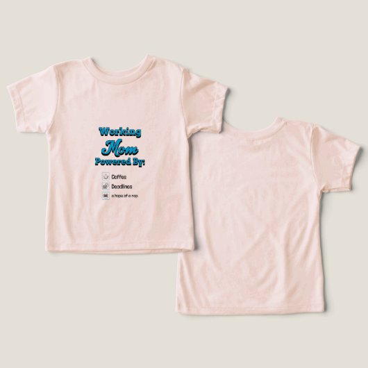 Working Mom Powered By:Coffee Deadlines A nap hope (Design Recto & Verso)