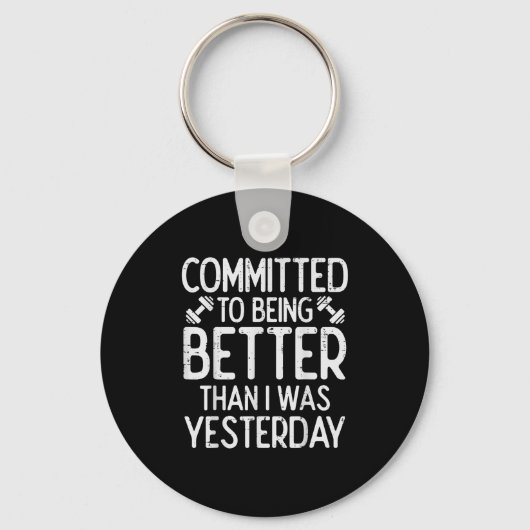 Workout Committed To Being Better Gym Motivation W Sleutelhanger (Voorkant)