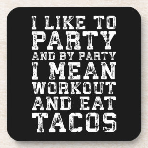 Workout en eet taco's (ik hou van feesten) - Grapp Drankjes Onderzetter