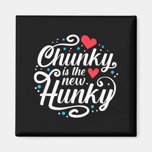 Workout Fitness Funny Chunky Is The New Hunky Grap Magneet (Voorkant)