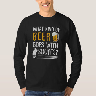 Workout Gym Meme For Beer Squats Joke  2 T-shirt