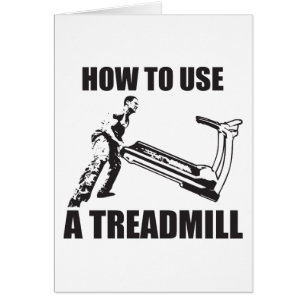 Workout Humor - How To Use A Treadmill