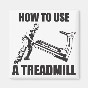 Workout Humor - How To Use A Treadmill Magneet