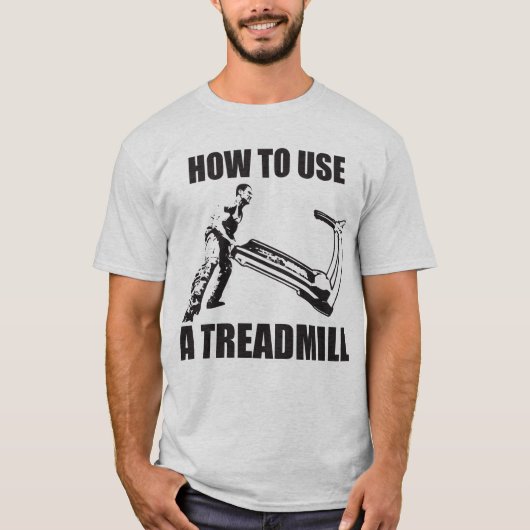 Workout Humor - How To Use A Treadmill T-shirt (Voorkant)