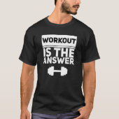 Workout is the answer - white T-shirt (Devant)