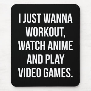 Workout, kijken anime, spelen video games - Grappi Muismat