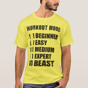 Workout Mode - BEAST T-shirt