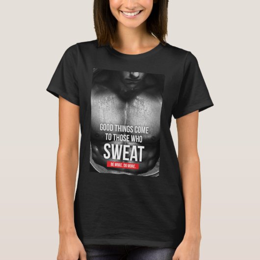 Workout Motivatie - Zweet T-shirt (Voorkant)