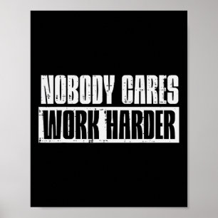 Workout Niemand geeft om harder te werken Gym Moti Poster