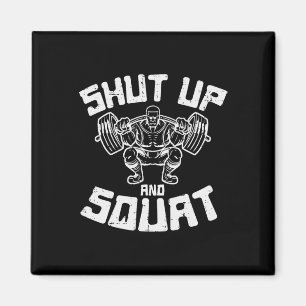 Workout Shut Up Squat Funny Gym Powerlift Leg Day Magneet