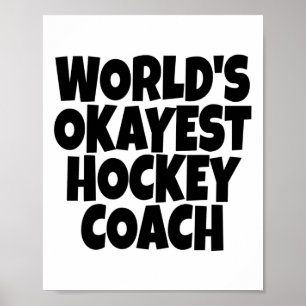 World#39; s Okayest Hockey Coach Lead Mentor Coach Poster