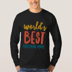World Best Doberman Mum T-shirt