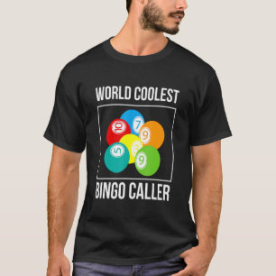 World Coolest Bingo Caller Bingo Player T-shirt