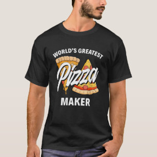 World Greatest Pizza Maker T-shirt