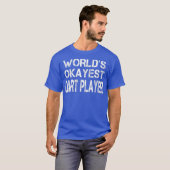 World Okayest Dart Player Tshirt (Devant entier)