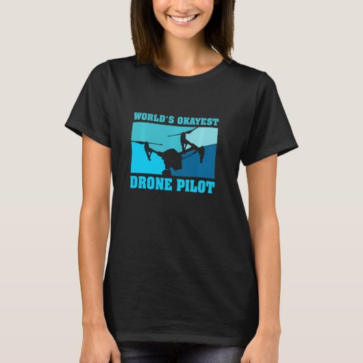 World S Okayest Drone Pilot L Funny Drone Pilot T-shirt (Voorkant)