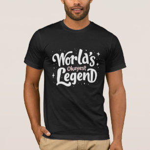 World’s Okayest Legend beroemd gemaakt door Funny  T-shirt