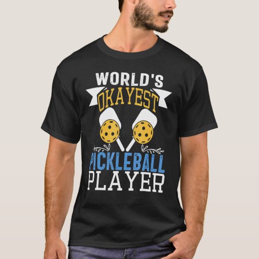 World`s okayest Pickleball Player T-shirt (Voorkant)