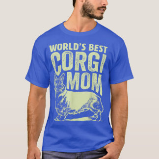 World's Best Corgi Mom Dog Gifts, Best Dog Mom Eve T-shirt