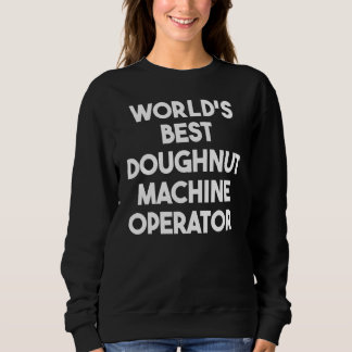 World's Best Doughnut Machine Operator Trui