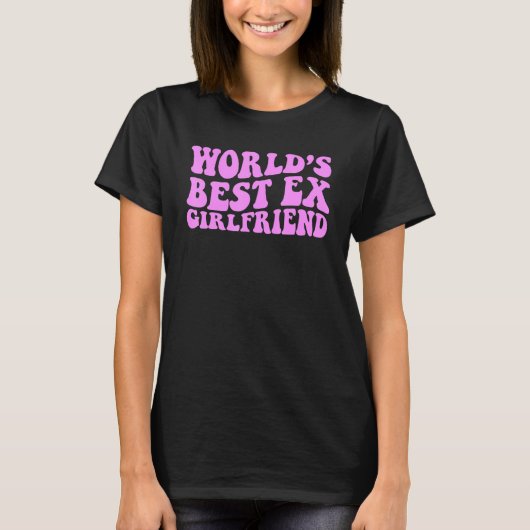 World's Best Ex Girlfriend  1 T-shirt (Voorkant)