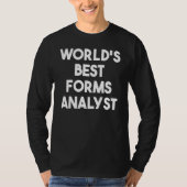 World's Best Forms Analyst T-shirt (Voorkant)