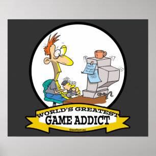 WORLDS GREATEST GAME ADDICT-CARTOON POSTER