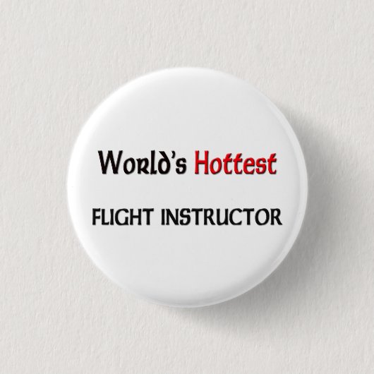 Worlds Hottest Flight Instructor Ronde Button 3,2 Cm (Voorkant)