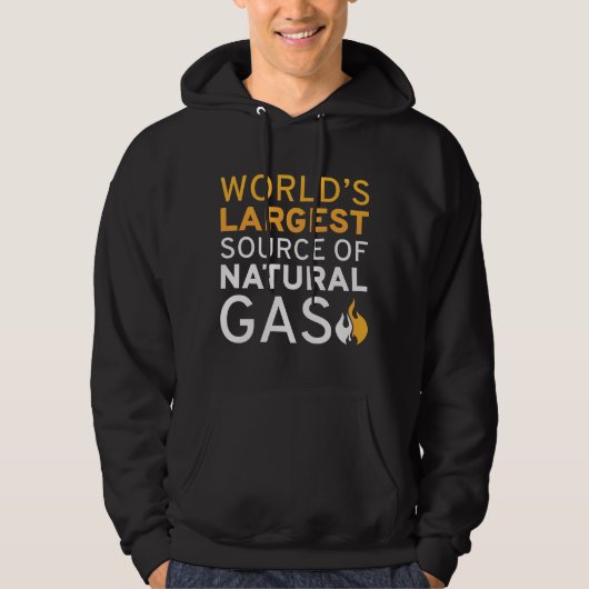 World's Largest Source Of Natural Gas Hoodie (Voorkant)