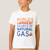 World's Largest Source Of Natural Gas T-shirt (Voorkant)