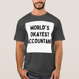 Worlds okayest accountant 1 t-shirt