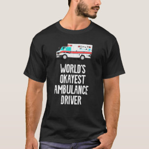 Worlds Okayest Ambulance Driver Retro Emt T-shirt